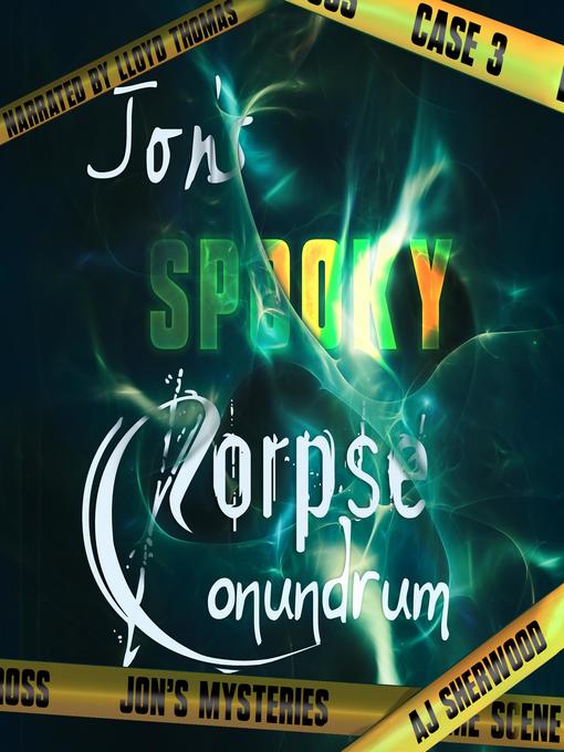 Title details for Jon's Spooky Corpse Conundrum by AJ Sherwood - Available